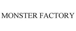 MONSTER FACTORY trademark