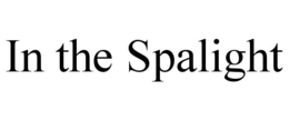 IN THE SPALIGHT trademark