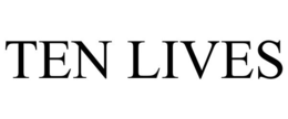 TEN LIVES trademark
