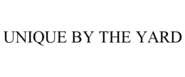 UNIQUE BY THE YARD trademark