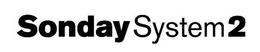 SONDAY SYSTEM 2 trademark