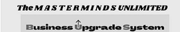 THE MASTERMINDS UNLIMITED BUSINESS UPGRADE SYSTEM trademark
