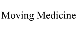 MOVING MEDICINE trademark