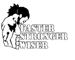 FASTER STRONGER WISER trademark