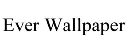 EVER WALLPAPER trademark