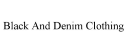 BLACK AND DENIM CLOTHING trademark