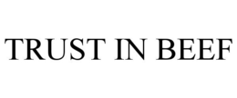 TRUST IN BEEF trademark