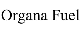 ORGANA FUEL trademark