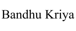 BANDHU KRIYA trademark
