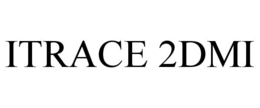 ITRACE 2DMI trademark