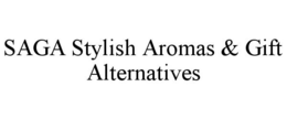 SAGA STYLISH AROMAS & GIFT ALTERNATIVES trademark