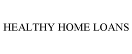 HEALTHY HOME LOANS trademark