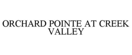 ORCHARD POINTE AT CREEK VALLEY trademark