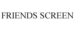 FRIENDS SCREEN trademark