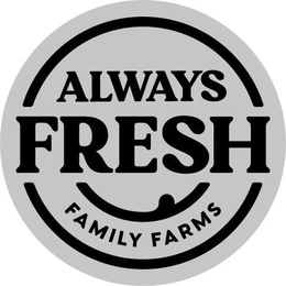 ALWAYS FRESH FAMILY FARMS trademark