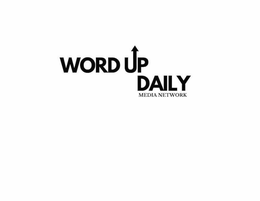 WORD UP DAILY MEDIA NETWORK trademark