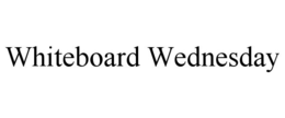 WHITEBOARD WEDNESDAY trademark