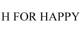H FOR HAPPY trademark