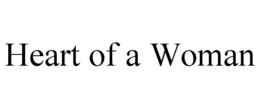 HEART OF A WOMAN trademark