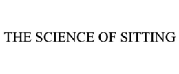 THE SCIENCE OF SITTING trademark