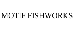 MOTIF FISHWORKS trademark