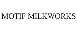 MOTIF MILKWORKS trademark