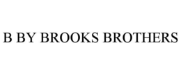 B BY BROOKS BROTHERS trademark