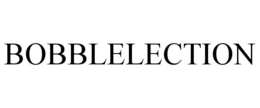 BOBBLELECTION trademark