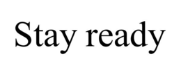 STAY READY trademark