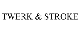TWERK & STROKE trademark