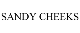 SANDY CHEEKS trademark