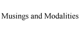 MUSINGS AND MODALITIES trademark