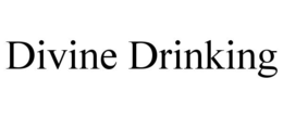 DIVINE DRINKING trademark