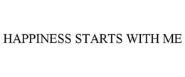 HAPPINESS STARTS WITH ME trademark