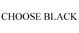 CHOOSE BLACK trademark