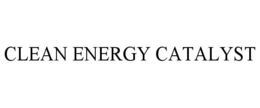 CLEAN ENERGY CATALYST trademark