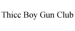 THICC BOY GUN CLUB trademark