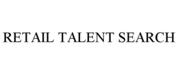RETAIL TALENT SEARCH trademark