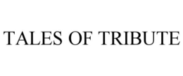 TALES OF TRIBUTE trademark