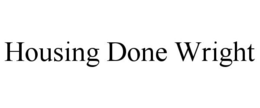 HOUSING DONE WRIGHT trademark