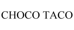 CHOCO TACO trademark