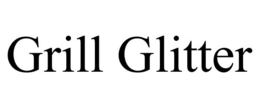 GRILL GLITTER trademark