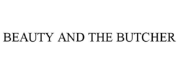 BEAUTY AND THE BUTCHER trademark