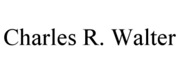 CHARLES R. WALTER trademark