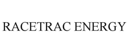 RACETRAC ENERGY trademark