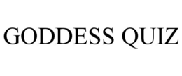 GODDESS QUIZ trademark