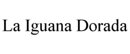 LA IGUANA DORADA trademark