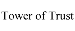TOWER OF TRUST trademark
