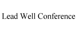 LEAD WELL CONFERENCE trademark