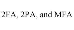 2FA, 2PA, AND MFA trademark